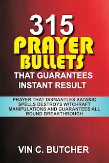Couverture_315 Prayer Bullets That Guarantees Instant Result