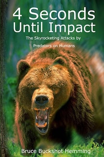 4 Seconds Until Impact: The Skyrocketing Attacks by Predators on Humans.