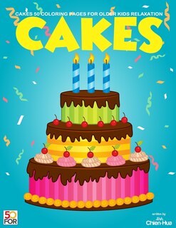 Front cover_Cakes 50 Coloring Pages For Older Kids Relaxation