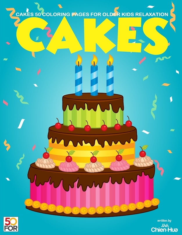 Front cover_Cakes 50 Coloring Pages For Older Kids Relaxation