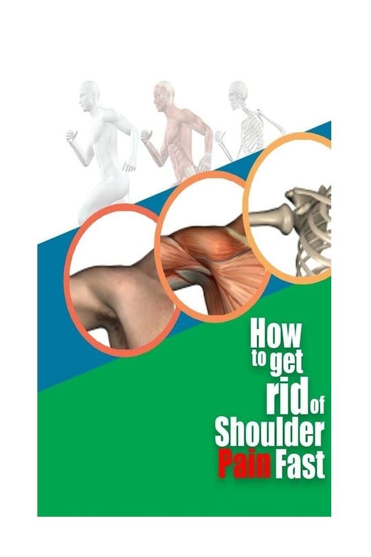 Couverture_How To Get Rid Of Shoulder Pain Fast