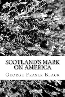Front cover_Scotland's Mark on America