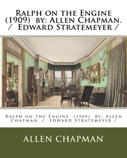 Front cover_Ralph on the Engine (1909) by