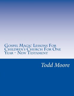 Couverture_Gospel Magic Lessons For Children's Church For One Year - New Testament