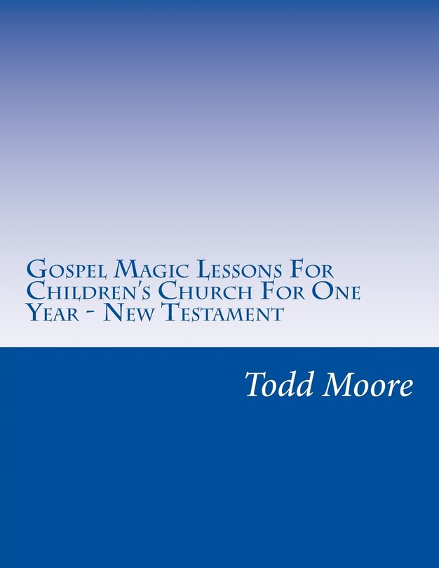 Couverture_Gospel Magic Lessons For Children's Church For One Year - New Testament