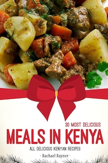 Front cover_30 Most Delicious Meals in Kenya