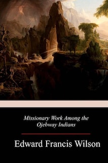 Couverture_Missionary Work Among the Ojebway Indians