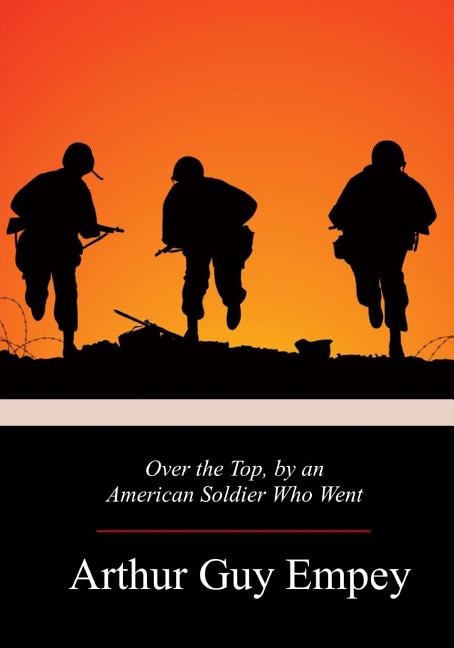 Over the Top, by an American Soldier Who Went