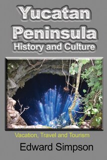 Couverture_Yucatan Peninsula History and Culture
