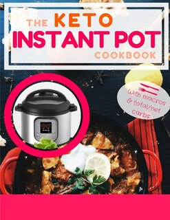 Keto Instant Pot Cookbook: Keto Instant Pot Cookbook, Keto Meal Plan Cookbook