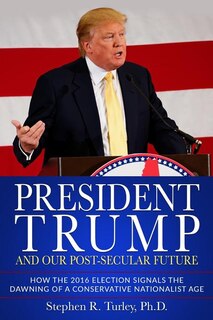 Front cover_President Trump and Our Post-Secular Future