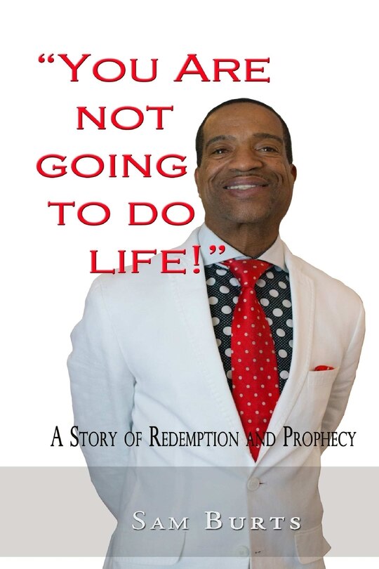 Front cover_You Are Not Going To Do Life!