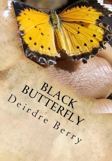 Black Butterfly: The amazing transformation that takes place in all of us