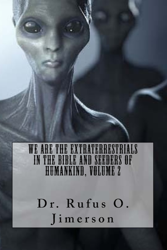 Couverture_We Are the Extraterrestrials in the Bible and Seeders of Humankind, Volume 2