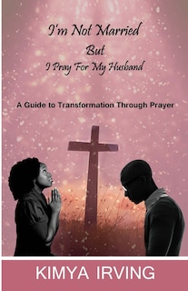 Couverture_I'm Not Married But I Pray For My Husband