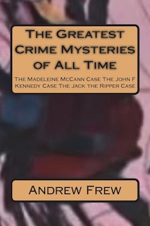 Front cover_The Greatest Crime Mysteries of All Time