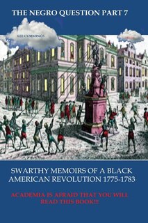 Front cover_The Negro Question Part 7 Swarthy Memoirs of a Black American Revolution