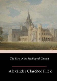 Front cover_The Rise of the Mediaeval Church