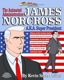 Front cover_The Animated Administration of James Norcross a.k.a. Super President