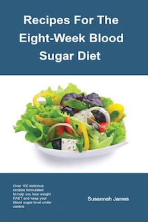 Front cover_Recipes For The Eight-Week Blood Sugar Diet