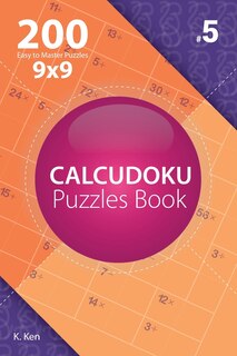 Couverture_Calcudoku - 200 Easy to Master Puzzles 9x9 (Volume 5)