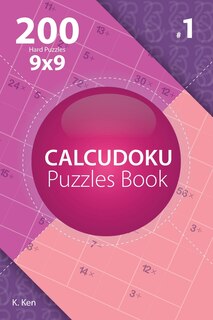 Front cover_Calcudoku - 200 Hard Puzzles 9x9 (Volume 1)