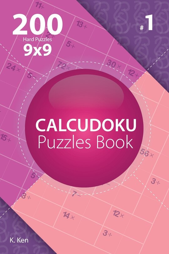 Front cover_Calcudoku - 200 Hard Puzzles 9x9 (Volume 1)