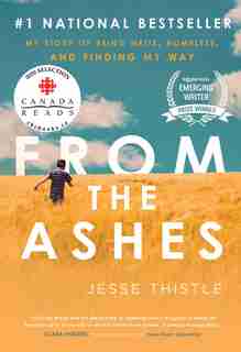 From the Ashes: My Story Of Being Métis, Homeless, And Finding My Way by Jesse Thistle
