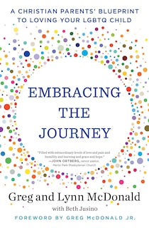 Embracing The Journey: A Christian Parents' Blueprint To Loving Your Lgbtq Child