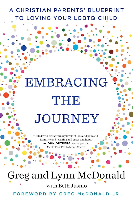 Embracing The Journey: A Christian Parents' Blueprint To Loving Your Lgbtq Child