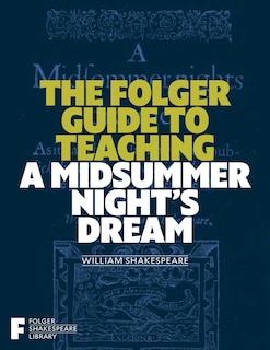 Couverture_The Folger Guide to Teaching A Midsummer Night's Dream