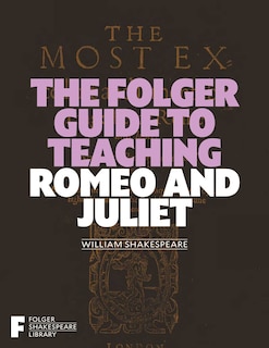 Front cover_The Folger Guide to Teaching Romeo and Juliet