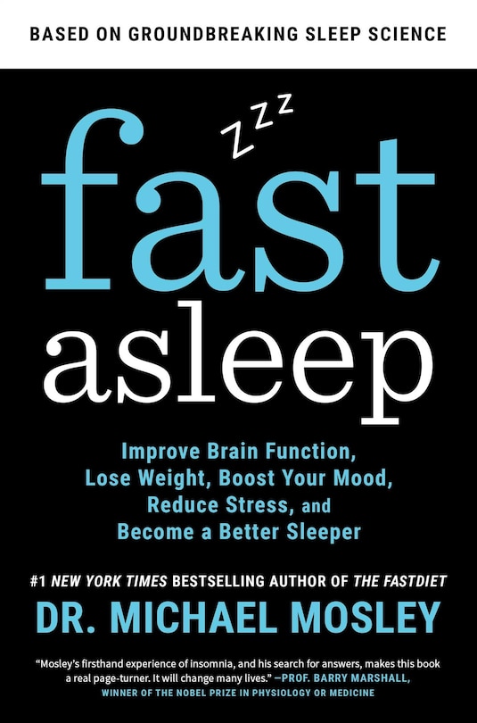 Fast Asleep: Improve Brain Function, Lose Weight, Boost Your Mood, Reduce Stress, and Become a Better Sleeper