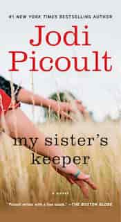 My Sister's Keeper: A Novel by Jodi Picoult