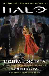 HALO: Mortal Dictata: Book Three of the Kilo-Five Trilogy by Karen Traviss