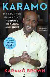 Karamo: My Story Of Embracing Purpose, Healing, And Hope by Karamo Brown