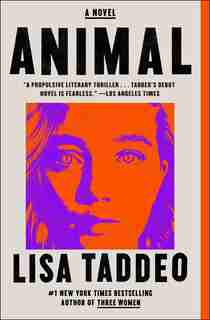 Animal: A Novel by Lisa Taddeo