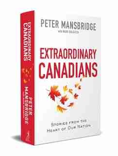 Extraordinary Canadians: Stories from the Heart of Our Nation de Peter Mansbridge