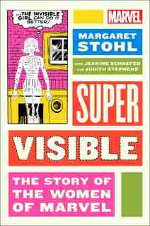 Super Visible: The Story Of The Women Of Marvel de Margaret Stohl