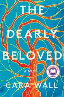 The Dearly Beloved: A Novel by Cara Wall