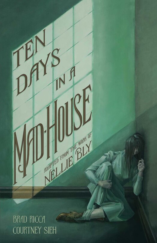 Couverture_Ten Days in a Mad-House: A Graphic Adaptation