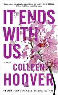 It Ends With Us: A Novel by Colleen Hoover