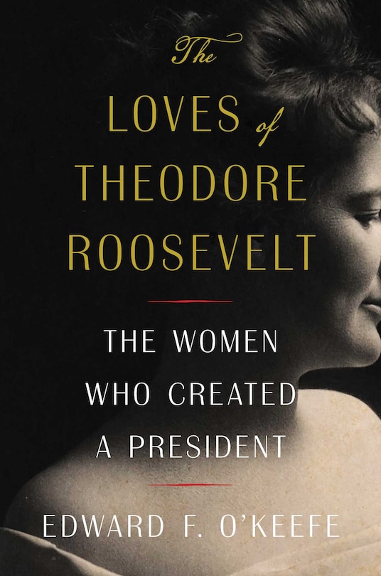 Front cover_The Loves of Theodore Roosevelt