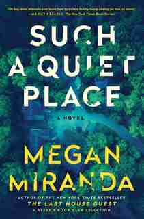 Such a Quiet Place: A Novel by Megan Miranda