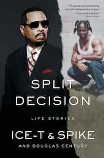 Split Decision: Life Stories by Ice-T Ice-T