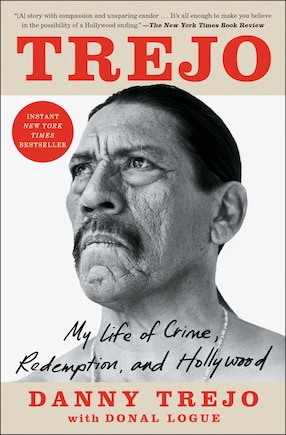 Trejo: My Life Of Crime, Redemption, And Hollywood