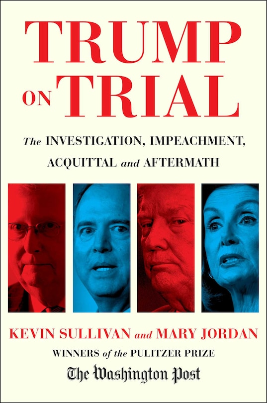 Trump On Trial: The Investigation, Impeachment, Acquittal And Aftermath