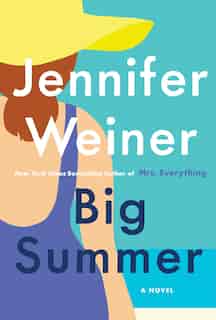 Big Summer: A Novel by Jennifer Weiner