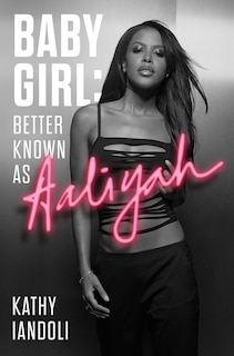 Couverture_Baby Girl: Better Known as Aaliyah