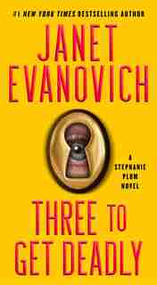 Three To Get Deadly: A Stephanie Plum Novel by Janet Evanovich